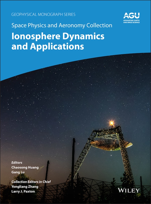Front cover_Space Physics And Aeronomy, Ionosphere Dynamics And Applications