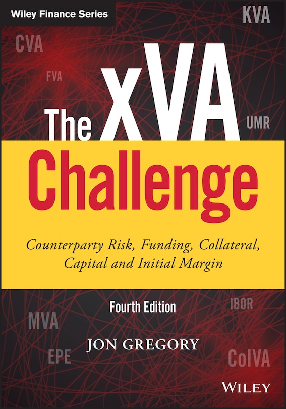 The xVA Challenge: Counterparty Risk, Funding, Collateral, Capital And Initial Margin