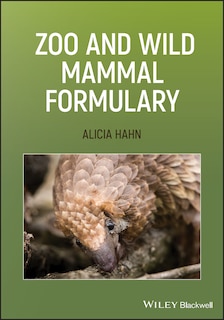 Front cover_Zoo and Wild Mammal Formulary