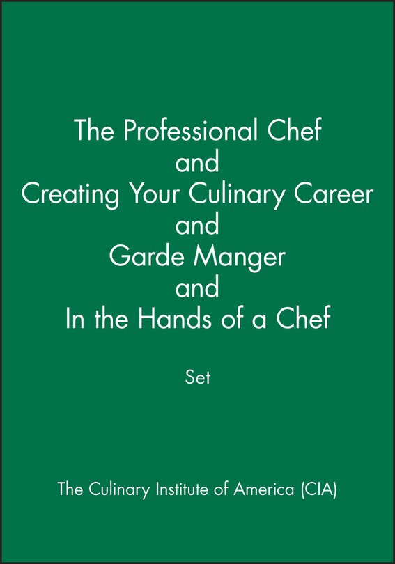 The Professional Chef & Creating Your Culinary Career & Garde Manger & In the Hands of a Chef Set