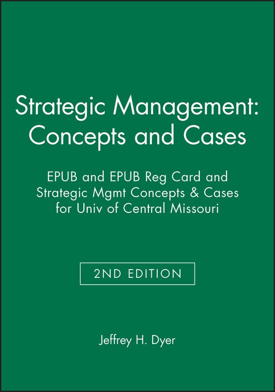 Strategic Management: Concepts and Cases 2nd Edition EPUB and EPUB Reg Card and Strategic Mgmt Concepts & Cases 2e f/Univ of Central Missouri
