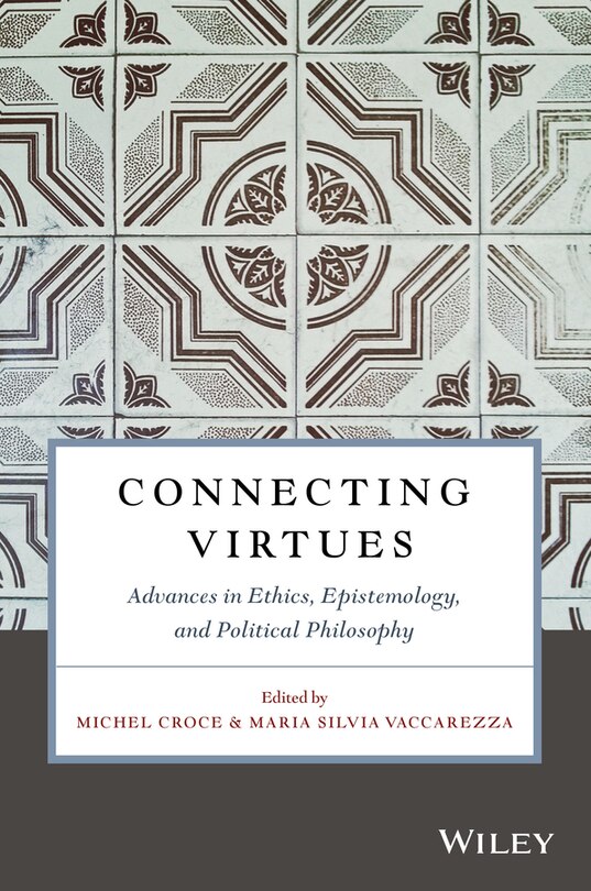 Front cover_Connecting Virtues: Advances in Ethics, Epistemology, and Political Philosophy