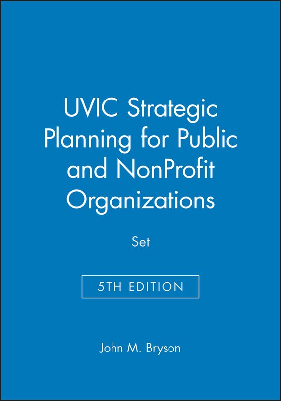 Front cover_UVIC Strategic Planning for Public and NonProfit Organizations, 5e Set