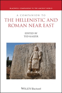 Front cover_A Companion to the Hellenistic and Roman Near East
