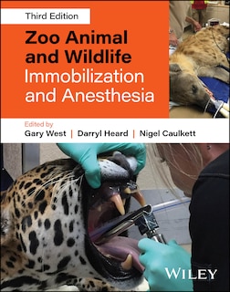 Front cover_Zoo Animal and Wildlife Immobilization and Anesthesia