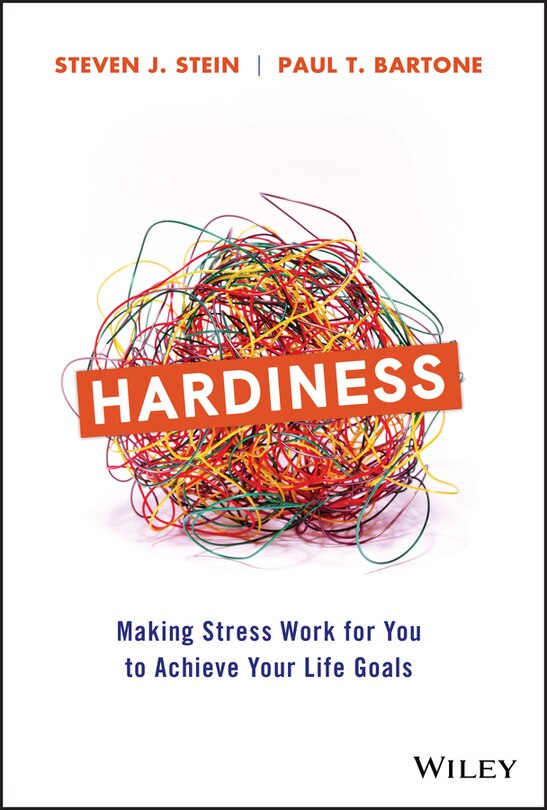 Hardiness: Making Stress Work For You To Achieve Your Life Goals