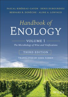 Handbook Of Enology, Volume 1: The Microbiology Of Wine And Vinifications