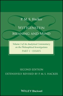 Wittgenstein: Meaning And Mind (volume 3 Of An Analytical Commentary On The Philosophical Investigations), Part 1