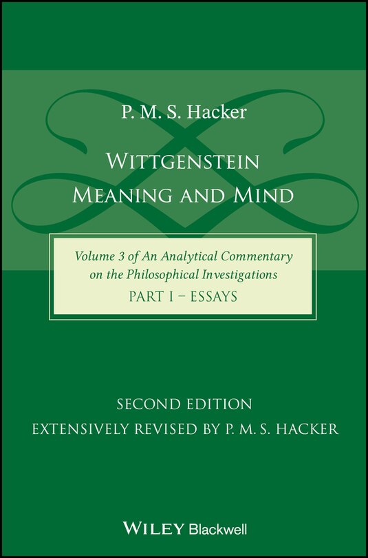 Wittgenstein: Meaning And Mind (volume 3 Of An Analytical Commentary On The Philosophical Investigations), Part 1