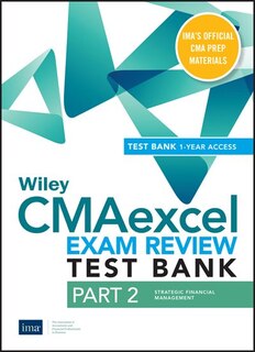 Wiley Cmaexcel Learning System Exam Review 2020 Test Bank: Part 2, Strategic Financial Management