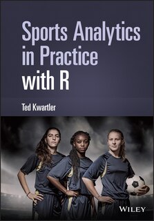 Front cover_Sports Analytics In Practice With R