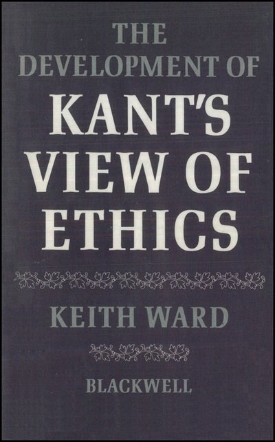 Front cover_The Development Of Kant's View Of Ethics