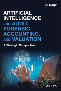 Front cover_Artificial Intelligence for Audit, Forensic Accounting, and Valuation