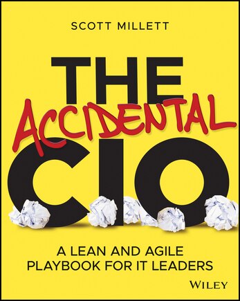 The Accidental CIO: A Lean And Agile Playbook For It Leaders