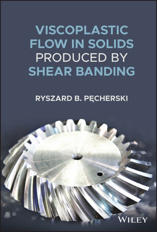 Couverture_Viscoplastic Flow in Solids Produced by Shear Banding