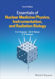 Couverture_Essentials Of Nuclear Medicine Physics, Instrumentation, And Radiation Biology
