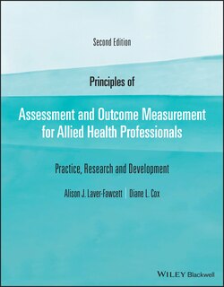 Front cover_Principles Of Assessment And Outcome Measurement For Allied Health Professionals