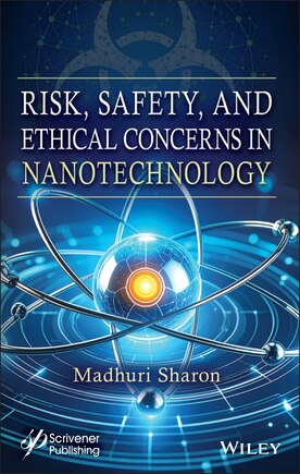 Risk, Safety, And Ethical Concerns In Nanotechnology