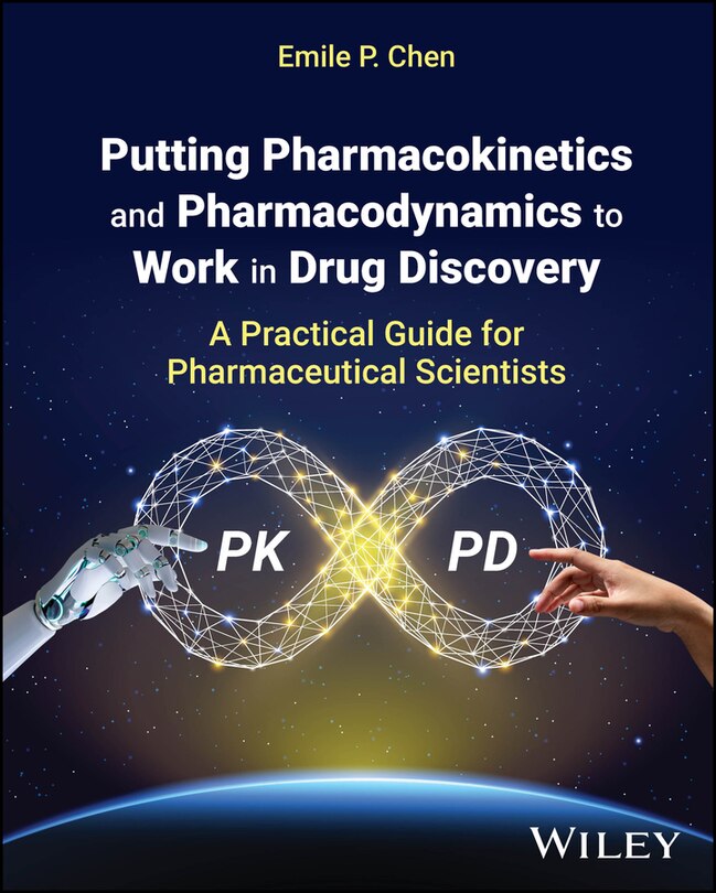 Front cover_Putting Pharmacokinetics and Pharmacodynamics to Work in Drug Discovery