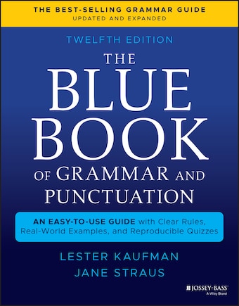 The Blue Book Of Grammar And Punctuation: An Easy-to-use Guide With Clear Rules, Real-world Examples, And Reproducible Quizzes