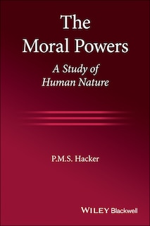 The Moral Powers: A Study Of Human Nature