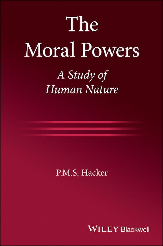 The Moral Powers: A Study Of Human Nature