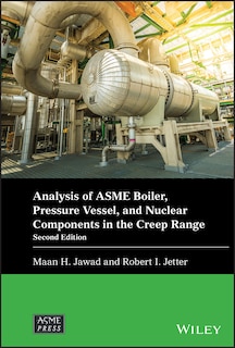 Analysis of ASME Boiler, Pressure Vessel, and Nuclear Components in the Creep Range