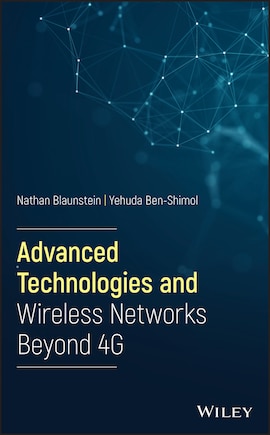 Advanced Technologies And Wireless Networks Beyond 4g