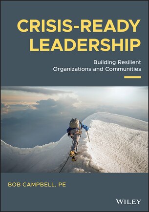 Crisis-ready Leadership: Building Resilient Organizations and Communities