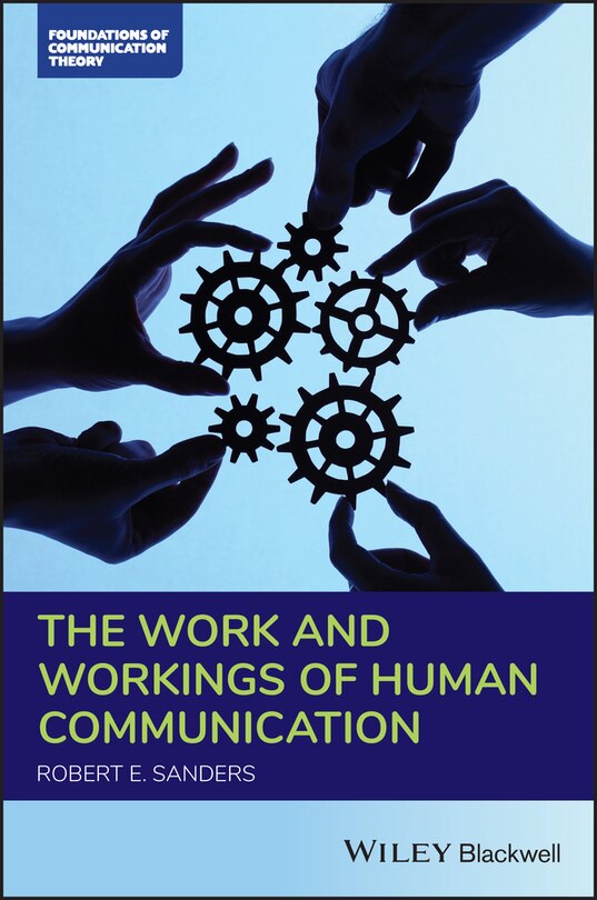 Front cover_The Work And Workings Of Human Communication