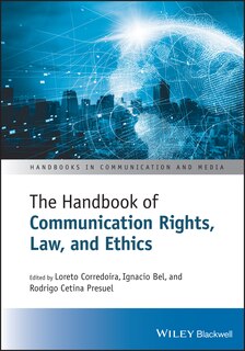 Front cover_The Handbook Of Communication Rights, Law, And Ethics