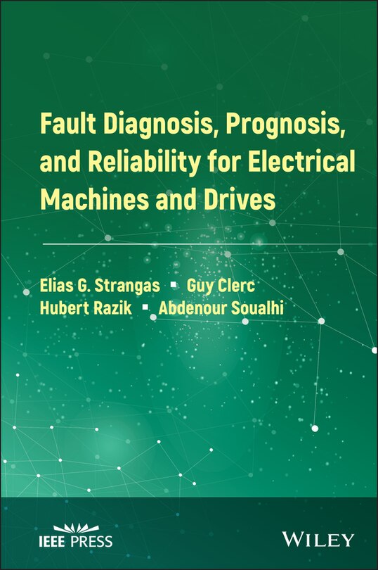 Couverture_Fault Diagnosis, Prognosis, And Reliability For Electrical Machines And Drives