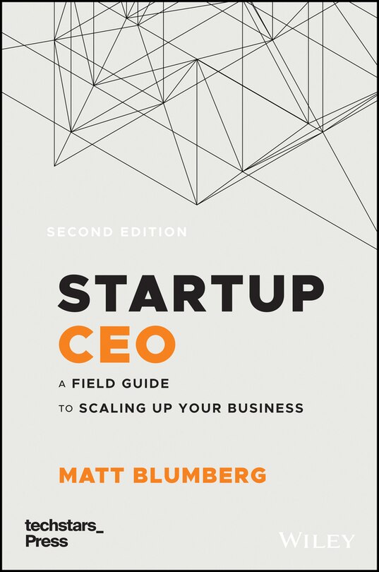 Startup Ceo: A Field Guide To Scaling Up Your Business (techstars)