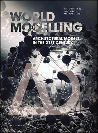 Worldmodelling: Architectural Models In The 21st Century