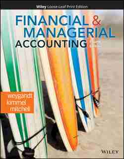 Financial And Managerial Accounting by Jerry J. Weygandt