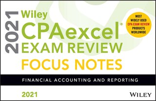 Wiley Cpaexcel Exam Review 2021 Focus Notes: Financial Accounting And Reporting