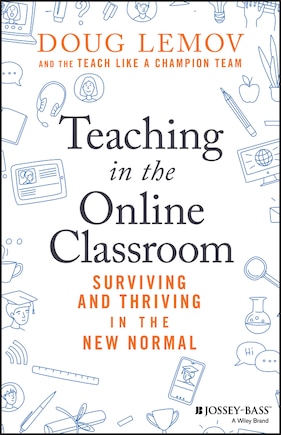 Teaching In The Online Classroom: Surviving And Thriving In The New Normal