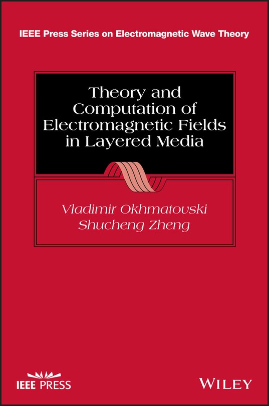 Couverture_Theory and Computation of Electromagnetic Fields in Layered Media