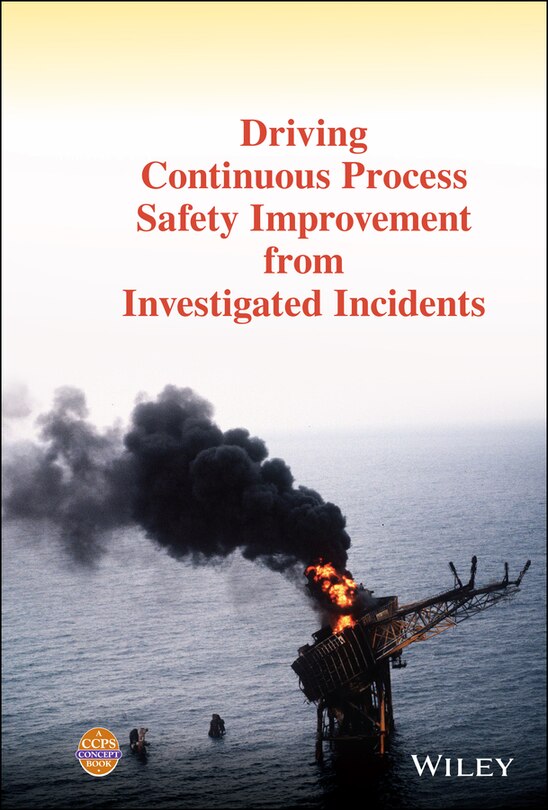 Front cover_Driving Continuous Process Safety Improvement From Investigated Incidents