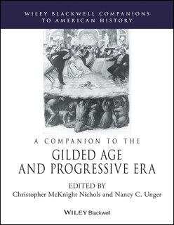 Front cover_A Companion To The Gilded Age And Progressive Era