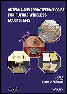 Front cover_Antenna And Array Technologies For Future Wireless Ecosystems