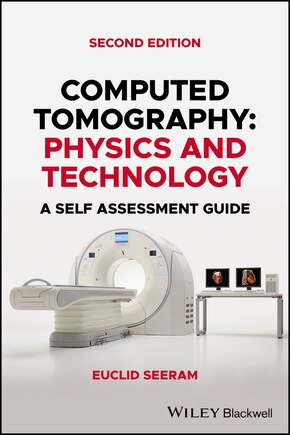 Computed Tomography: Physics and Technology. A Self Assessment Guide