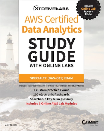 Aws Certified Data Analytics Study Guide With Online Labs: Specialty Das-c01 Exam