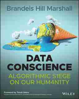 Data Conscience: Algorithmic Siege On Our Humanity de Brandeis Marshall