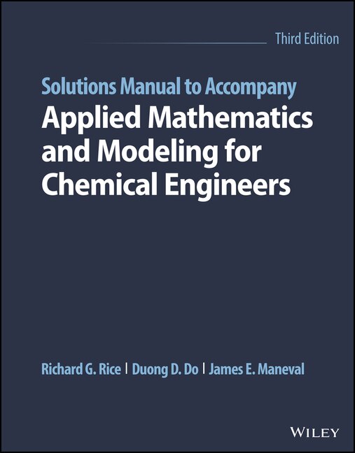 Couverture_Solutions Manual to Accompany Applied Mathematics and Modeling for Chemical Engineers