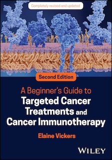 Front cover_A Beginner's Guide to Targeted Cancer Treatments and Cancer Immunotherapy