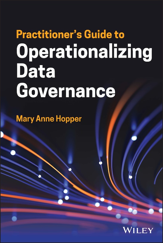 Practitioner's Guide to Operationalizing Data Governance