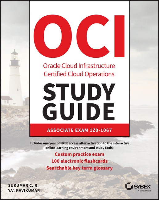 Oracle Cloud Infrastructure Operations Associate Certification Study Guide: Exam 1z0-1067-20