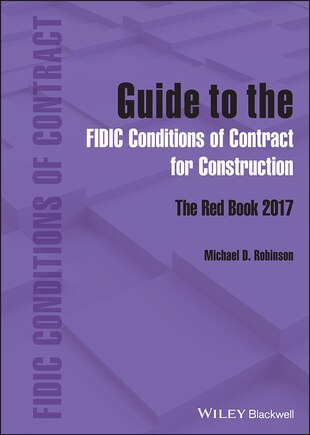 Guide to the FIDIC Conditions of Contract for Construction: The Red Book 2017