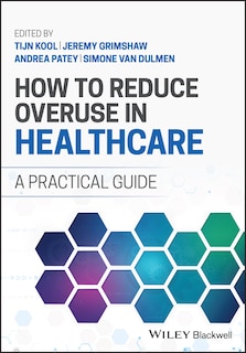 Front cover_How to Reduce Overuse in Healthcare